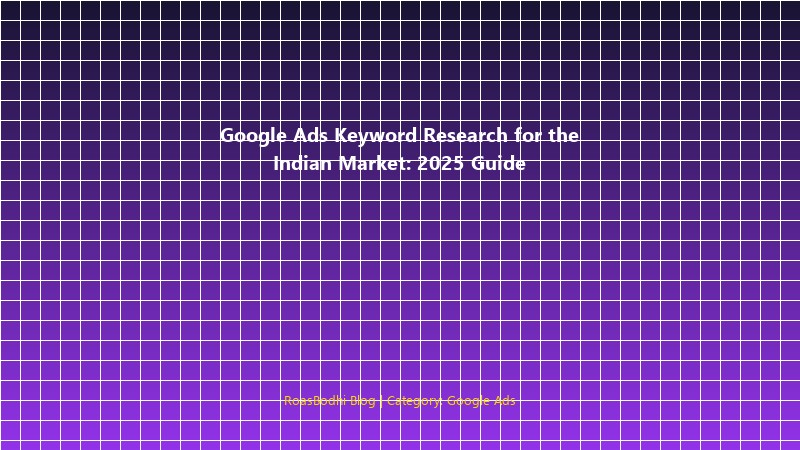 Google Ads keyword research tools and strategies for India